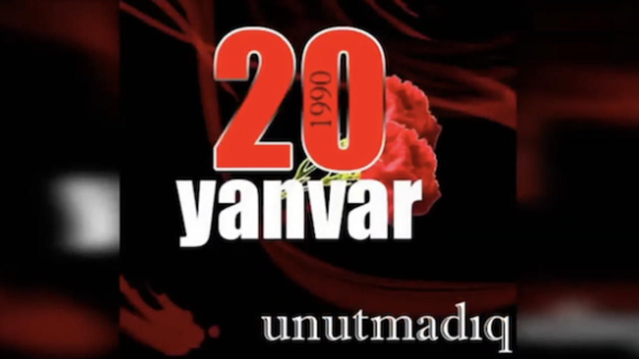 QANLI YANVAR Commemoration of 20 January Tragedy