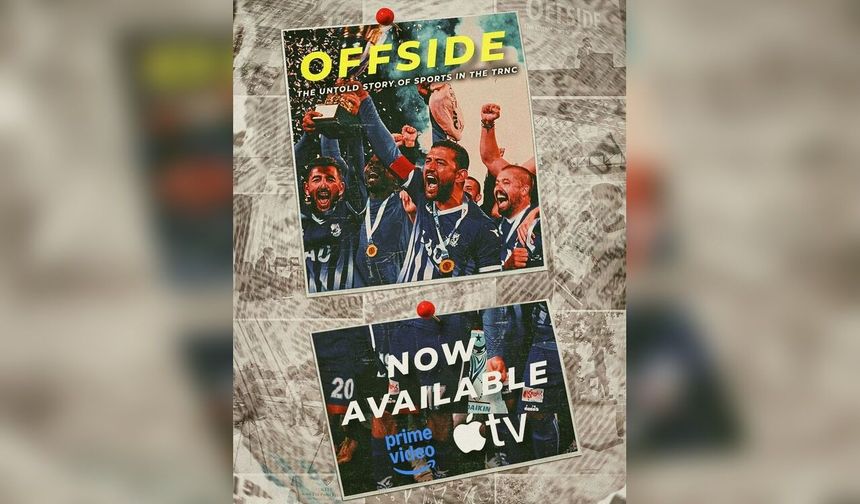 OFFSIDE Documentary Brings TRNC Sports Story to the World